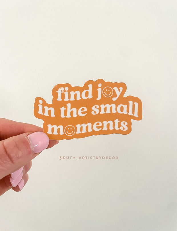 Find Joy In The Small Moments Sticker