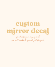*Custom Saying* Positive Mirror Decal