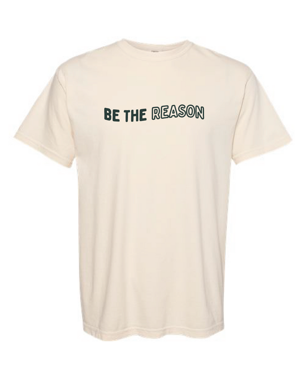 Be The Reason Graphic Tee