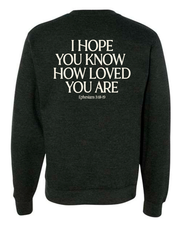 DISCOUNTED I Hope You Know Crewneck